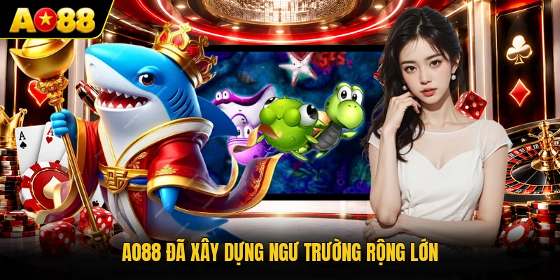AO88 đã xây dựng ngư trường rộng lớn