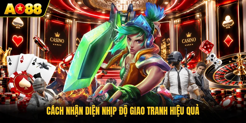 Cách nhận diện nhịp độ giao tranh hiệu quả