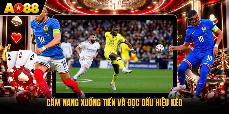 Cẩm nang xuống tiền và đọc dấu hiệu kèo