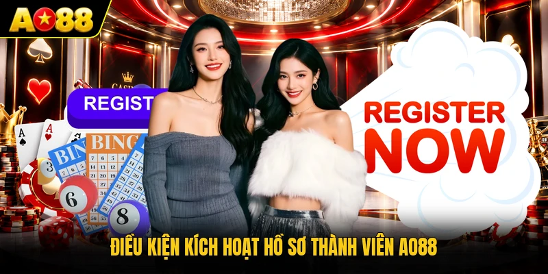 Điều kiện kích hoạt hồ sơ thành viên AO88