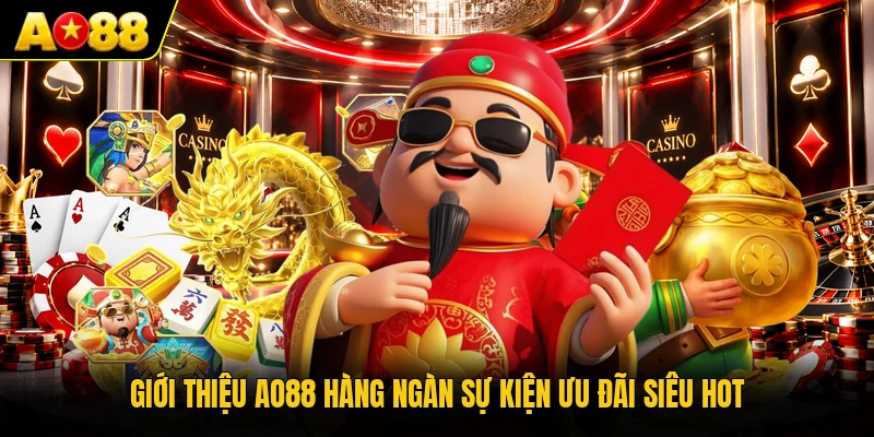 Giới thiệu AO88 hàng ngàn sự kiện ưu đãi siêu hot