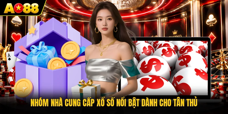 Nhóm nhà cung cấp xổ số nổi bật dành cho tân thủ