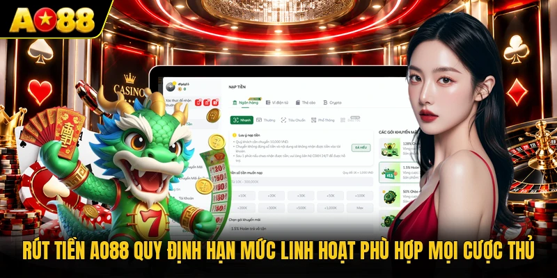 Rút tiền AO88 quy định hạn mức linh hoạt phù hợp mọi cược thủ