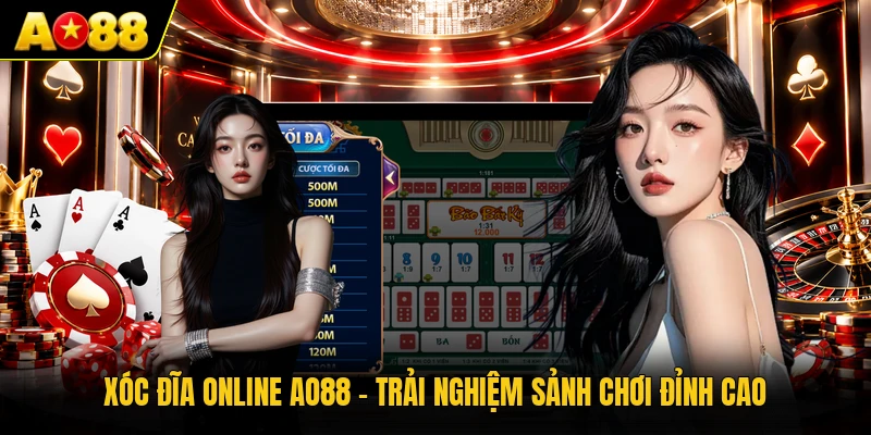 Xóc Đĩa Online AO88 - Trải Nghiệm Sảnh Chơi Đỉnh Cao